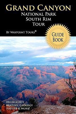 Grand Canyon National Park South Rim Tour Guide... 144861841X Book Cover