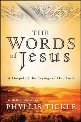 The Words of Jesus: A Gospel of the Sayings of ... 0787987425 Book Cover