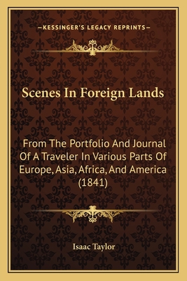 Scenes In Foreign Lands: From The Portfolio And... 1167003306 Book Cover