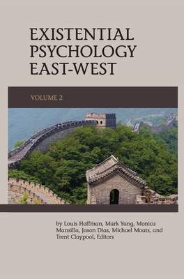 Existential Psychology East-West (Volume 2) 1939686954 Book Cover