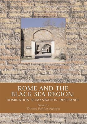 Rome and the Black Sea Region: Domination, Roma... 8779341748 Book Cover