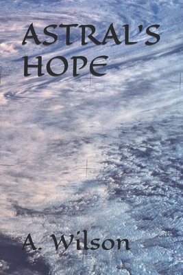 Astral's Hope B084QLSMR5 Book Cover