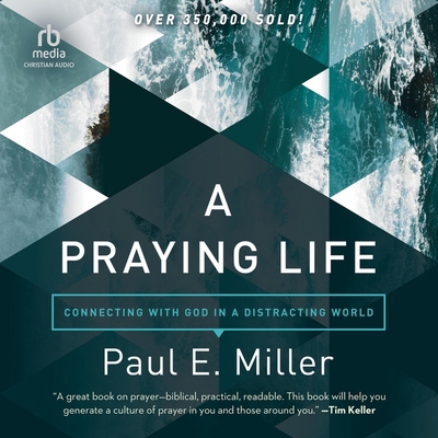 A Praying Life: Connecting with God in a Distra... B0CW581KT2 Book Cover