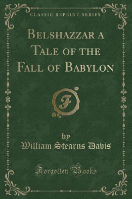 Belshazzar a Tale of the Fall of Babylon (Class... 1330767349 Book Cover