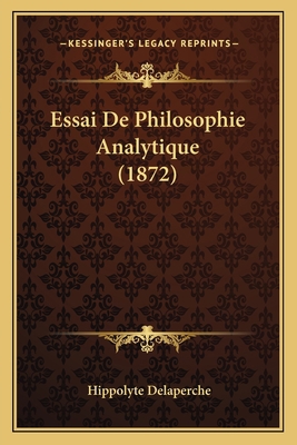 Essai De Philosophie Analytique (1872) [French] 116678505X Book Cover