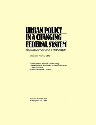 Urban Policy in a Changing Federal System: Proc... 0309035910 Book Cover
