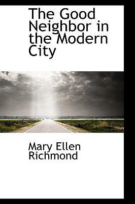 The Good Neighbor in the Modern City 0559884664 Book Cover