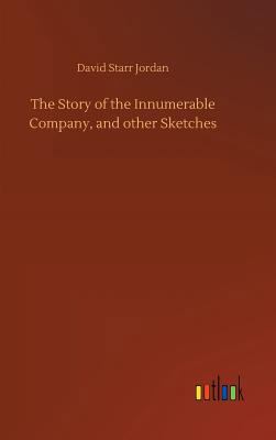 The Story of the Innumerable Company, and other... 3732696723 Book Cover