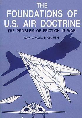 The Foundations of U.S. Air Doctrine - The Prob... 147835237X Book Cover