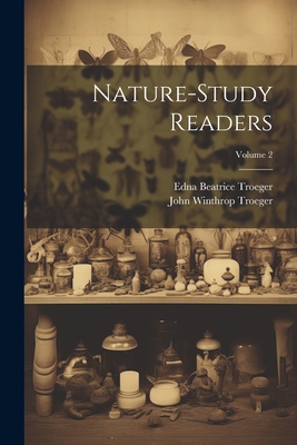 Nature-study Readers; Volume 2 1021365947 Book Cover