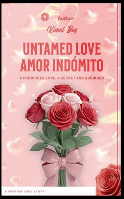 Untamed Love Amor Indómito B0G27KQZYQ Book Cover
