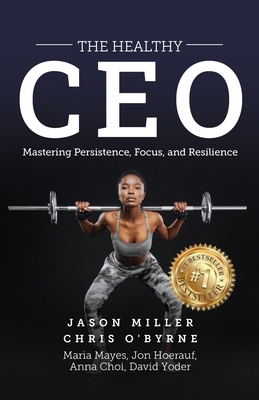The Healthy CEO: Embracing Physical, Emotional,... 1957217391 Book Cover
