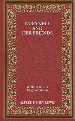 Faro Nell and Her Friends: Wolfville Stories - ... B08P1FC3XK Book Cover