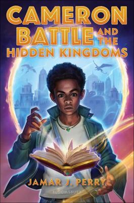 Cameron Battle and the Hidden Kingdoms 1547606959 Book Cover