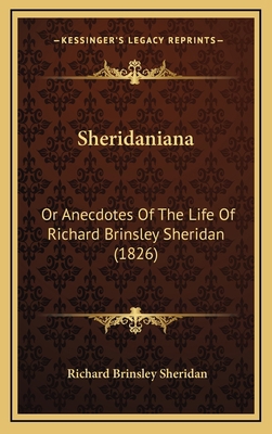 Sheridaniana: Or Anecdotes Of The Life Of Richa... 1167119878 Book Cover