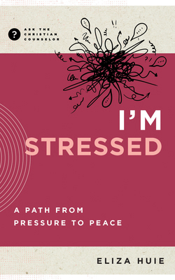 I'm Stressed: A Path from Pressure to Peace 1645074544 Book Cover