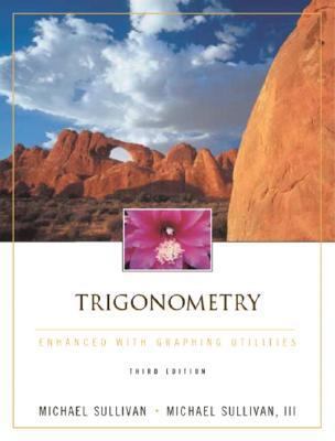 Trigonometry Enhanced with Graphing Utilities 0130659142 Book Cover