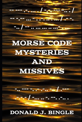 Morse Code Mysteries and Missives: Three Tales ... 1732343497 Book Cover