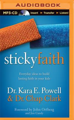 Sticky Faith: Everyday Ideas to Build Lasting F... 1501223437 Book Cover