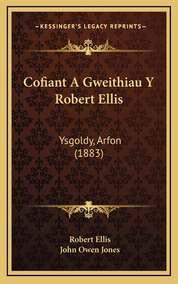 Cofiant A Gweithiau Y Robert Ellis: Ysgoldy, Ar... [Welsh] 1168231361 Book Cover