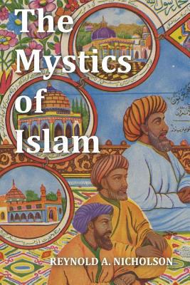 The Mystics of Islam 1565433246 Book Cover
