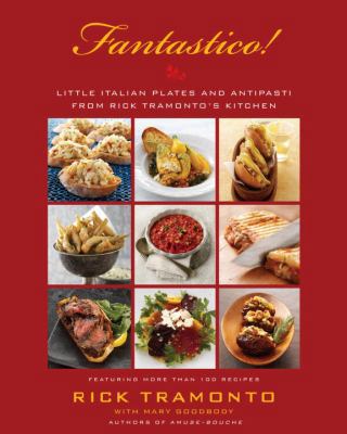 Fantastico!: Little Italian Plates and Antipast... 0767923812 Book Cover