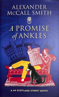 A Promise of Ankles: A 44 Scotland Street Novel 1846975565 Book Cover