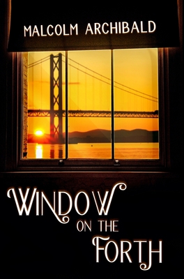 Window On The Forth: Premium Hardcover Edition 1715985737 Book Cover