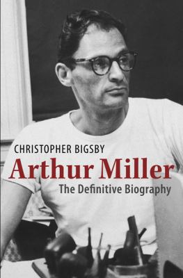 Arthur Miller: 1915-1962 0297854410 Book Cover