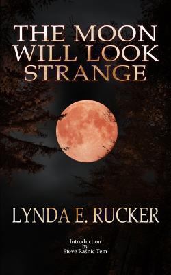 The Moon Will Look Strange 1492314641 Book Cover