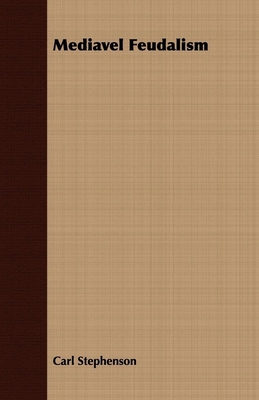 Mediavel Feudalism 1406734985 Book Cover