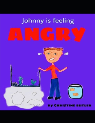 Johnny is feeling angry B0BK4TB98Y Book Cover