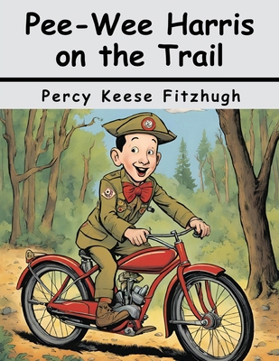 Pee-Wee Harris on the Trail 1836578792 Book Cover