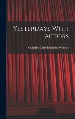 Yesterdays With Actors 1018242007 Book Cover