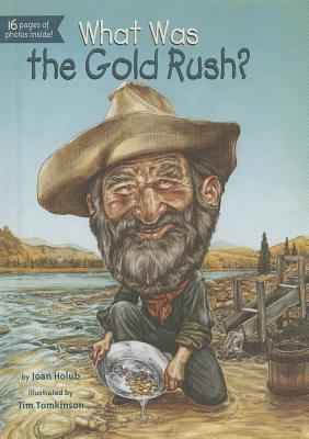 What Was the Gold Rush? 0448465779 Book Cover