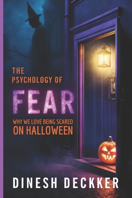 The Psychology of Fear: Why We Love Being Scare... B0DJPLYJG1 Book Cover
