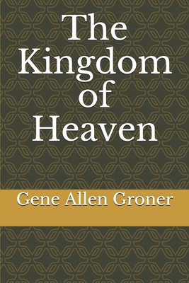 The Kingdom of Heaven B086FXR364 Book Cover