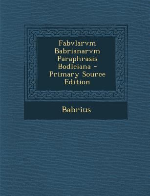 Fabvlarvm Babrianarvm Paraphrasis Bodleiana [Latin] 1287386229 Book Cover