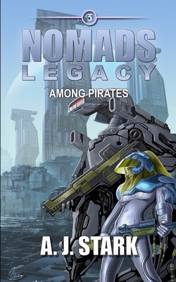 Nomads Legacy: Among Pirates B0BXNPBTZ2 Book Cover