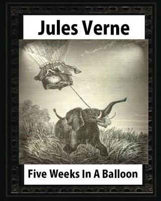Five Weeks in a Balloon, by Jules Verne (Early ... 1530857287 Book Cover