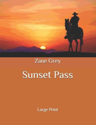 Sunset Pass: Large Print B087LB34LC Book Cover