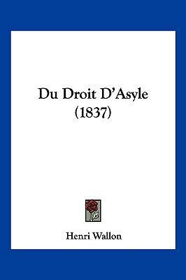 Du Droit D'Asyle (1837) [German] 1161142428 Book Cover