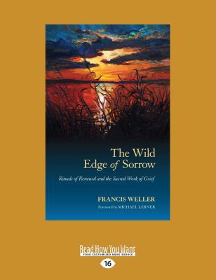 The Wild Edge of Sorrow: Rituals of Renewal and... [Large Print] 1525242377 Book Cover