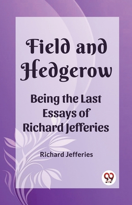 Field and Hedgerow Being the Last Essays of Ric... 9361429515 Book Cover