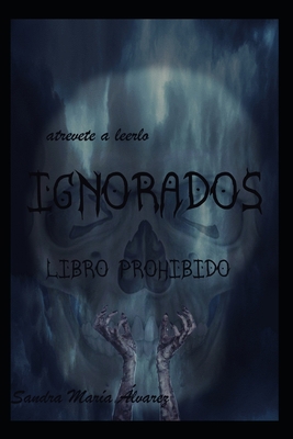 Ignorados [Spanish] B09S5X9DCR Book Cover