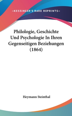 Philologie, Geschichte Und Psychologie in Ihren... [German] 116236436X Book Cover