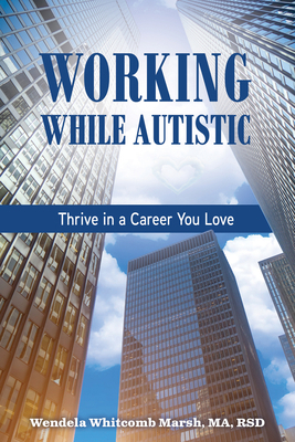 Working While Autistic: Thrive in a Career You ... 1963367197 Book Cover