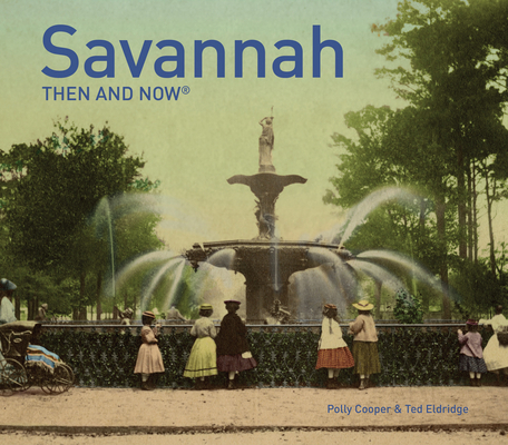 Savannah Then and Now(r) 1910496561 Book Cover