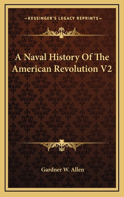 A Naval History Of The American Revolution V2 1163415553 Book Cover