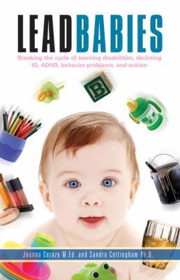 Lead Babies: Breaking the Cycle of Learning Dis... 1601641923 Book Cover